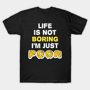 Life is Not Boring, I'm Just Poor | Quirky Frog | Gama chan T-Shirt